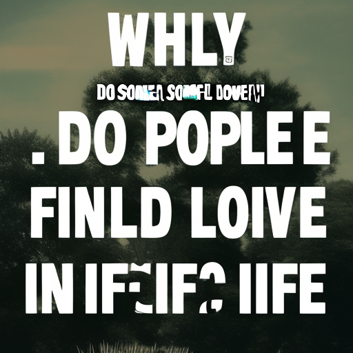 Why Do Some People Never Find Love In Life?